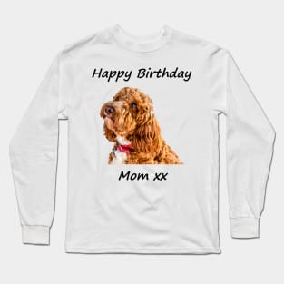 Happy Birthday Mom XX Long Sleeve T-Shirt